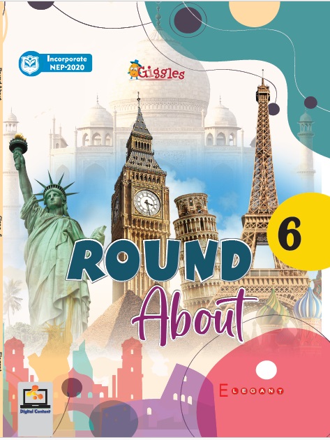 Round About – General Knowledge Book for Class 6 | Updated GK, Activities & Colourful Facts for Smart Learning | Elegant Publishers