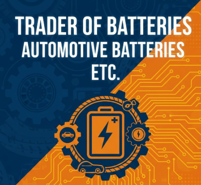 Trader of batteries, automotive batteries etc.