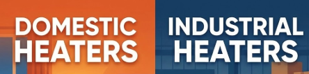 Domestic Heaters, Industrial Heaters